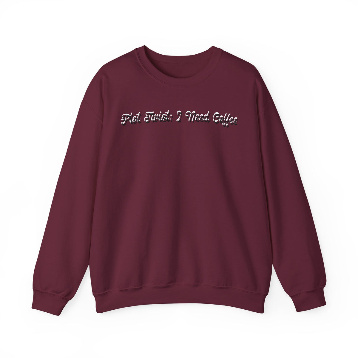 Plot Twist: I Need Coffee Sweatshirt