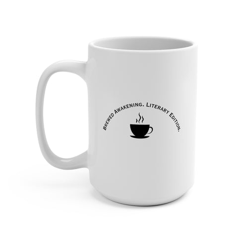 Brewed Awakening. Literary Edition. 15oz Mug