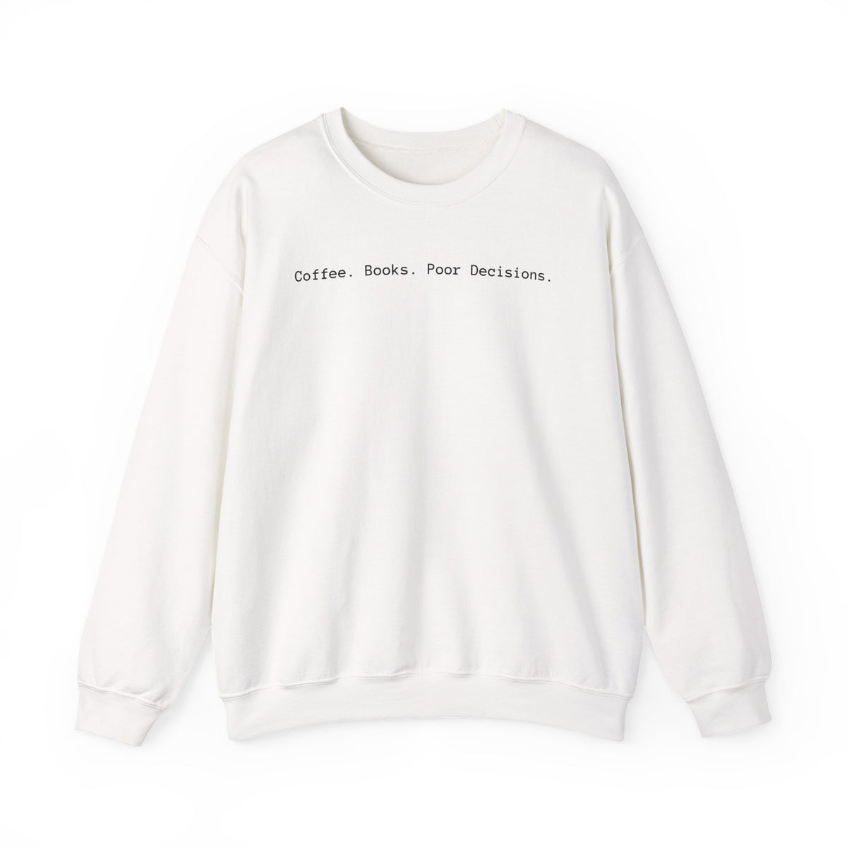 Coffee. Books. Poor Decisions. Sweatshirt