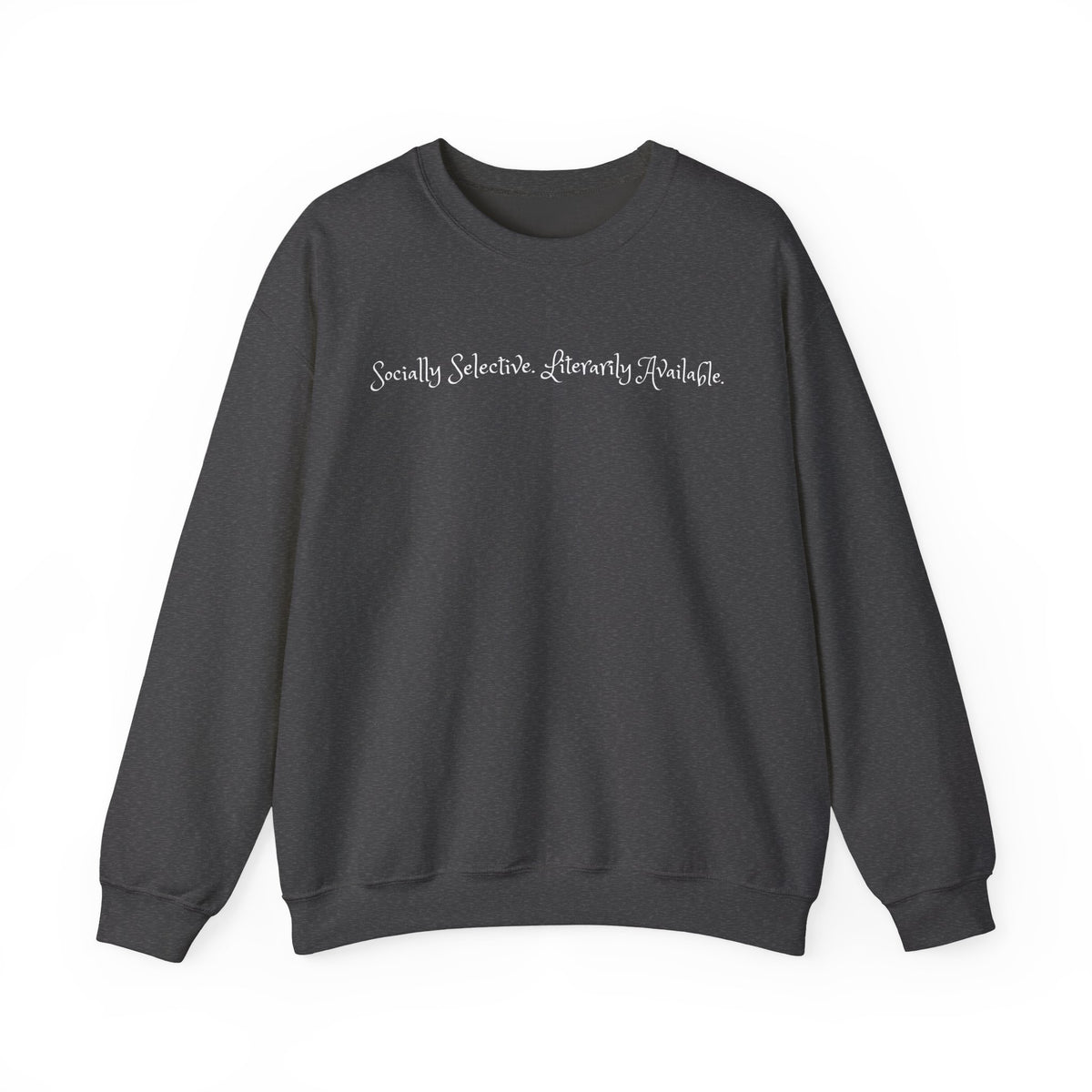 Socially Selective. Literarily Available. Sweatshirt
