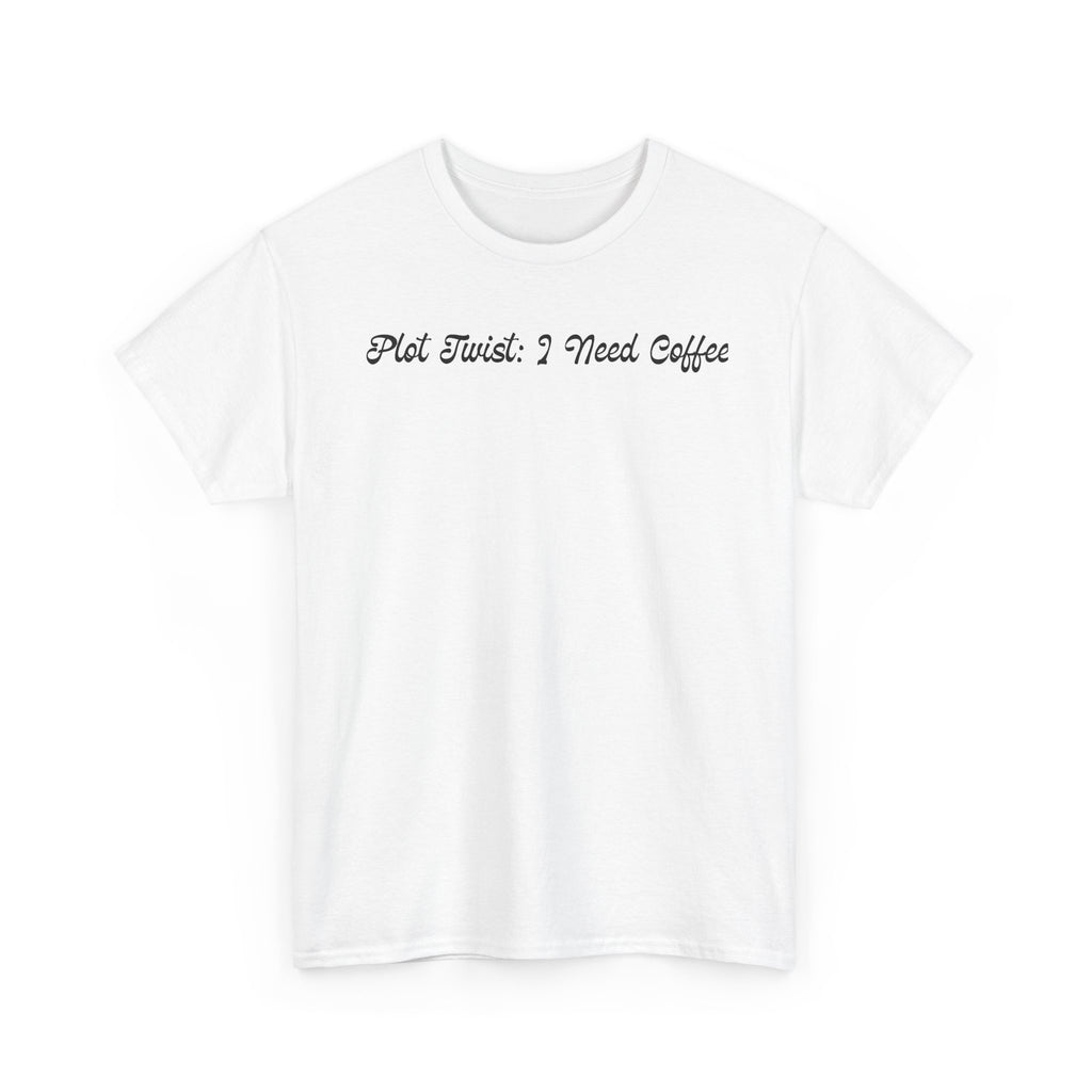 Plot Twist: I Need Coffee T-Shirt