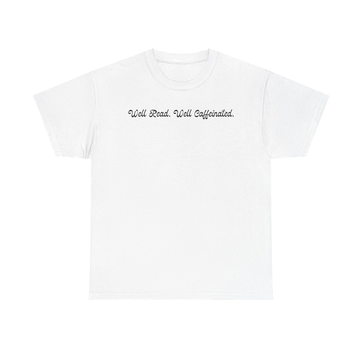 Well Read. Well Caffeinated. T-Shirt