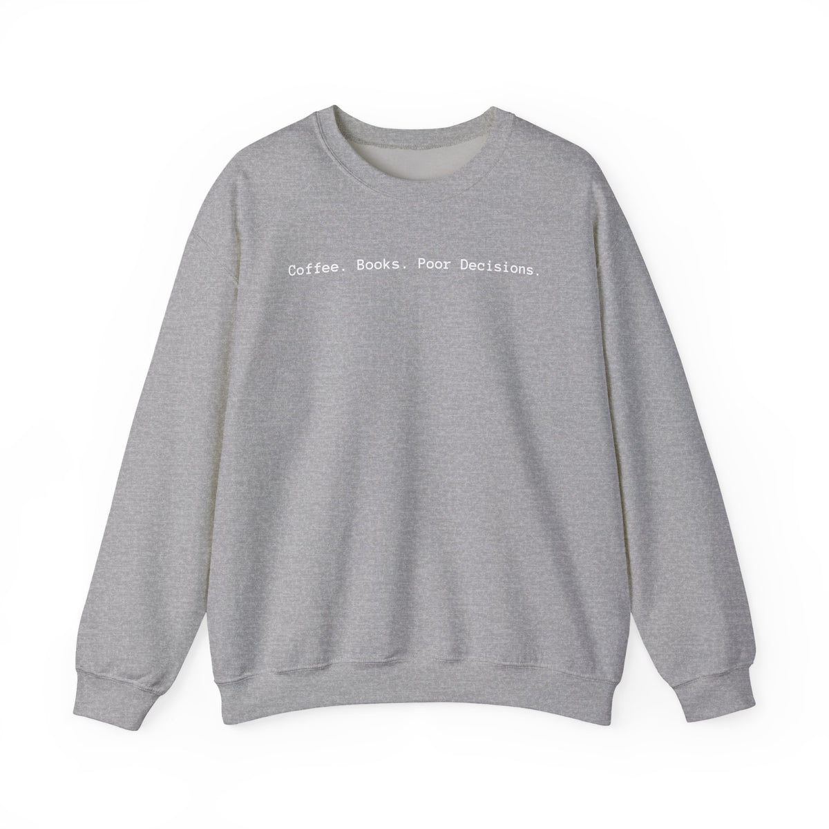 Coffee. Books. Poor Decisions. Sweatshirt