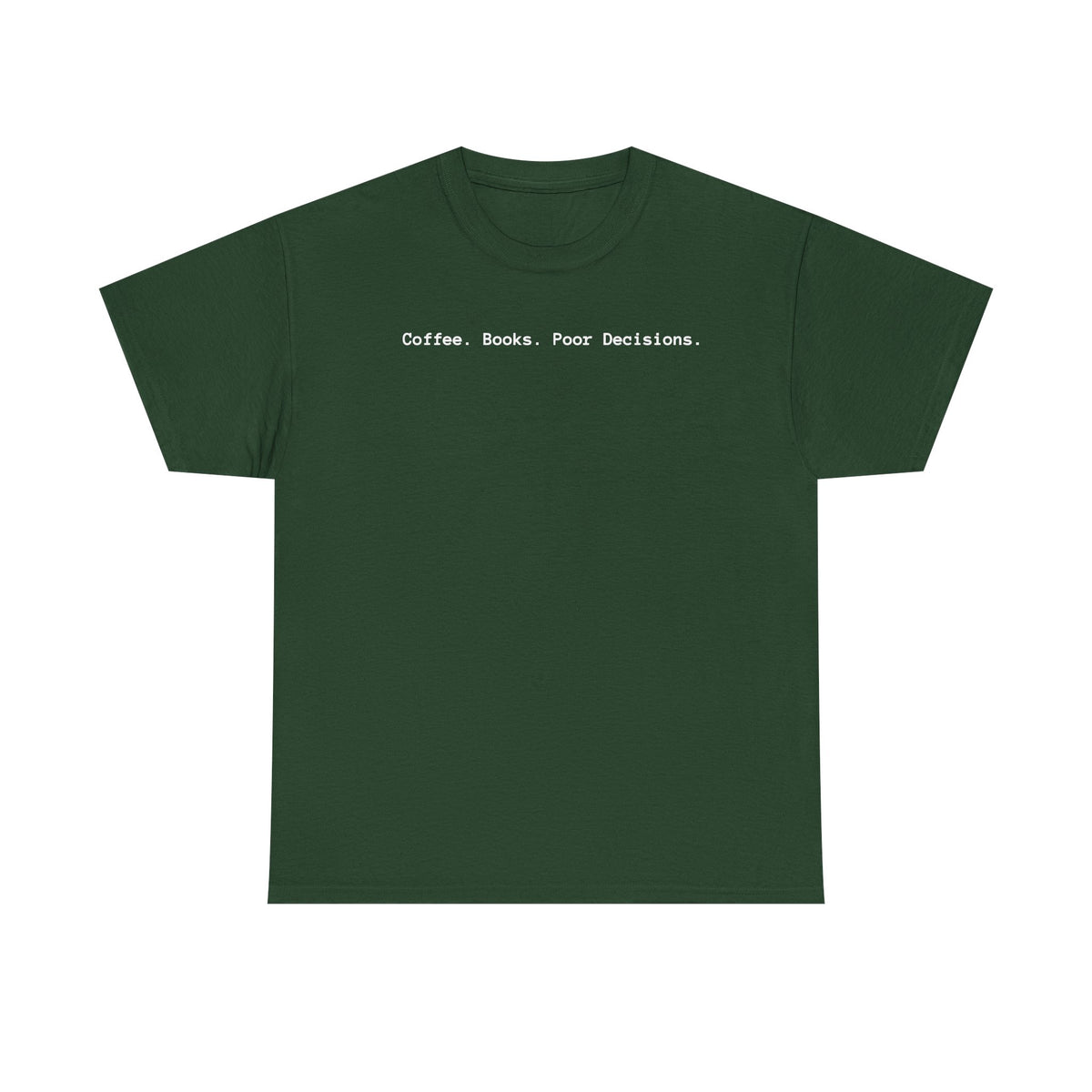 Coffee. Books. Poor Decisions. T-Shirt