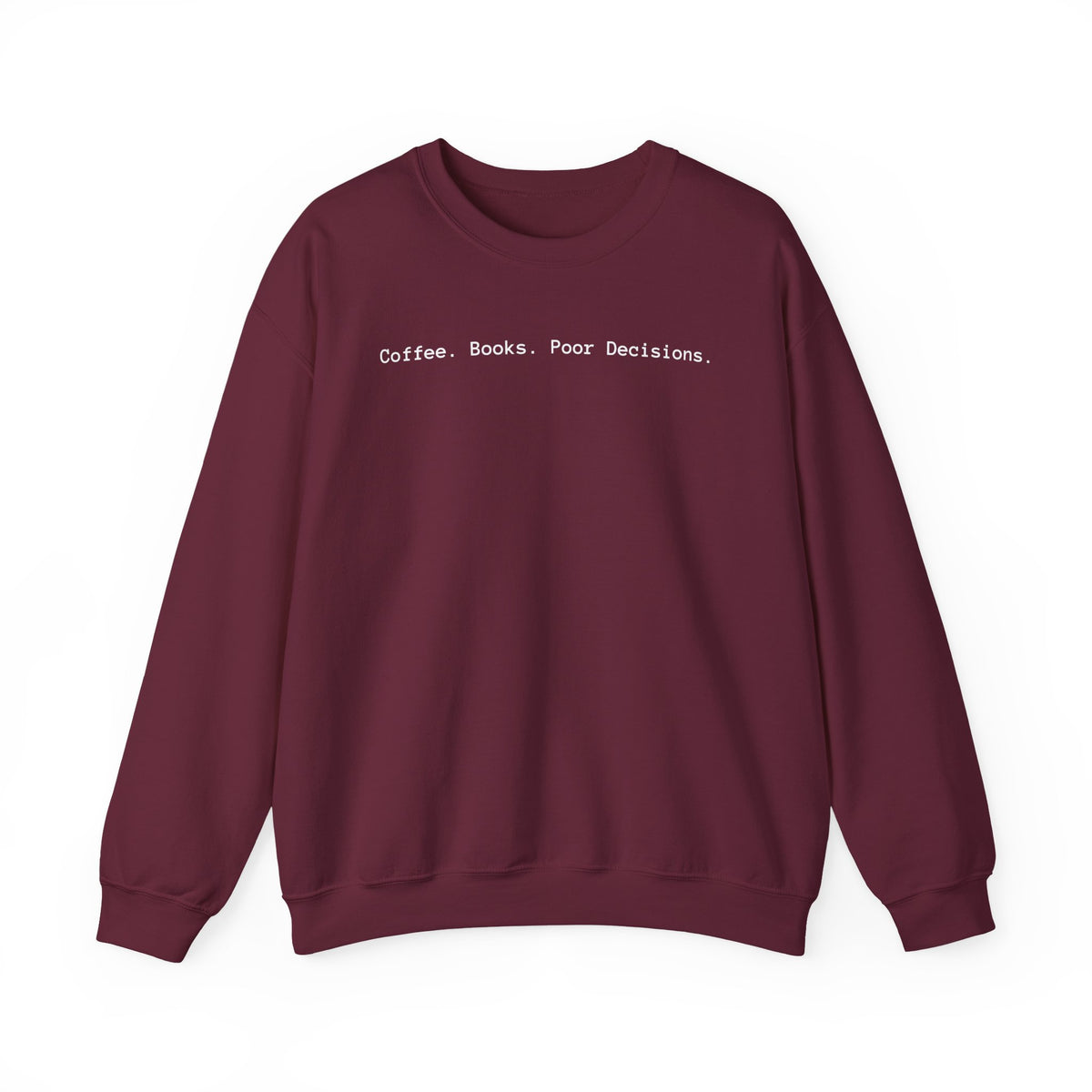 Coffee. Books. Poor Decisions. Sweatshirt