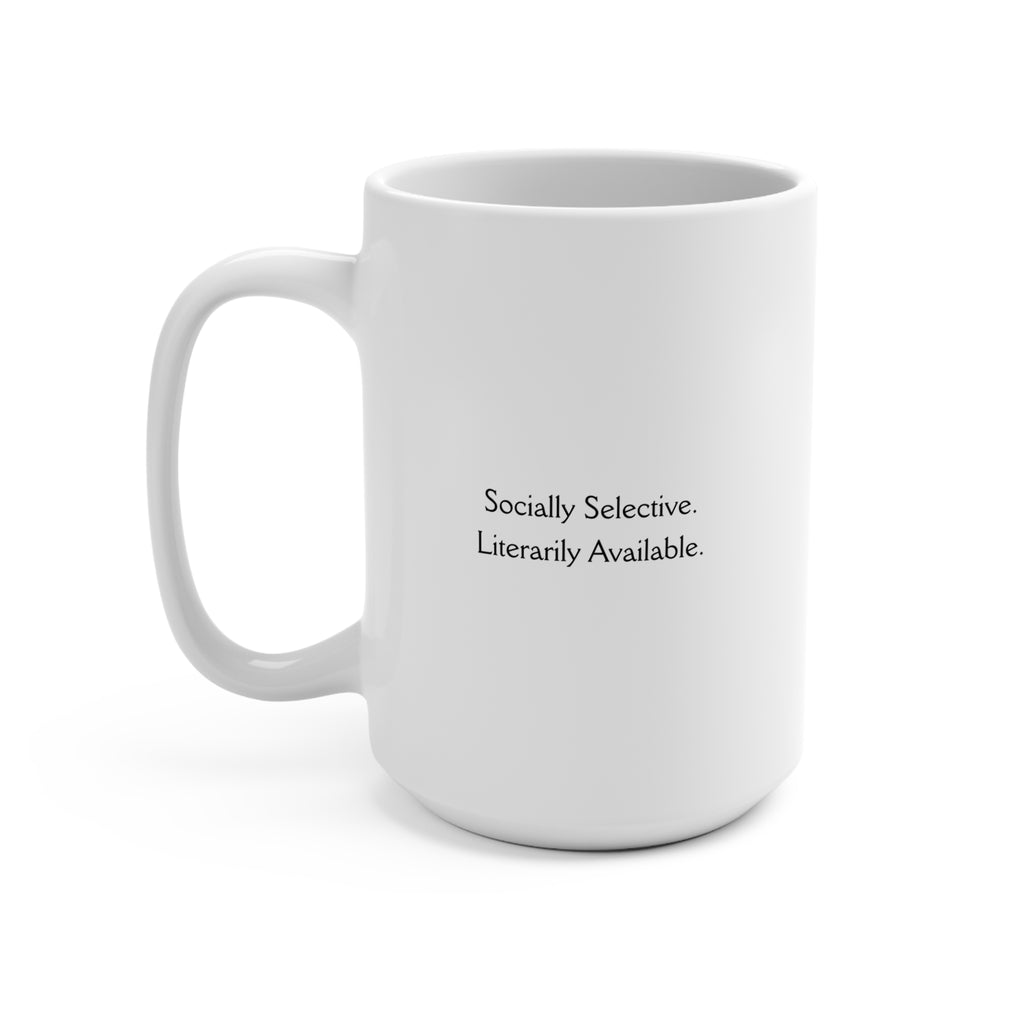 Socially Selective, Literarily Available Mug  15oz Coffee Cup