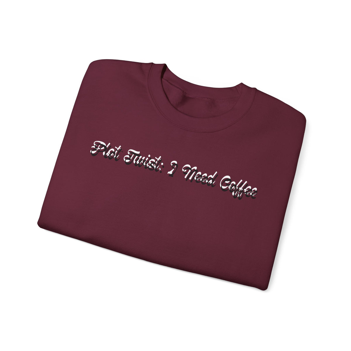 Plot Twist: I Need Coffee Sweatshirt