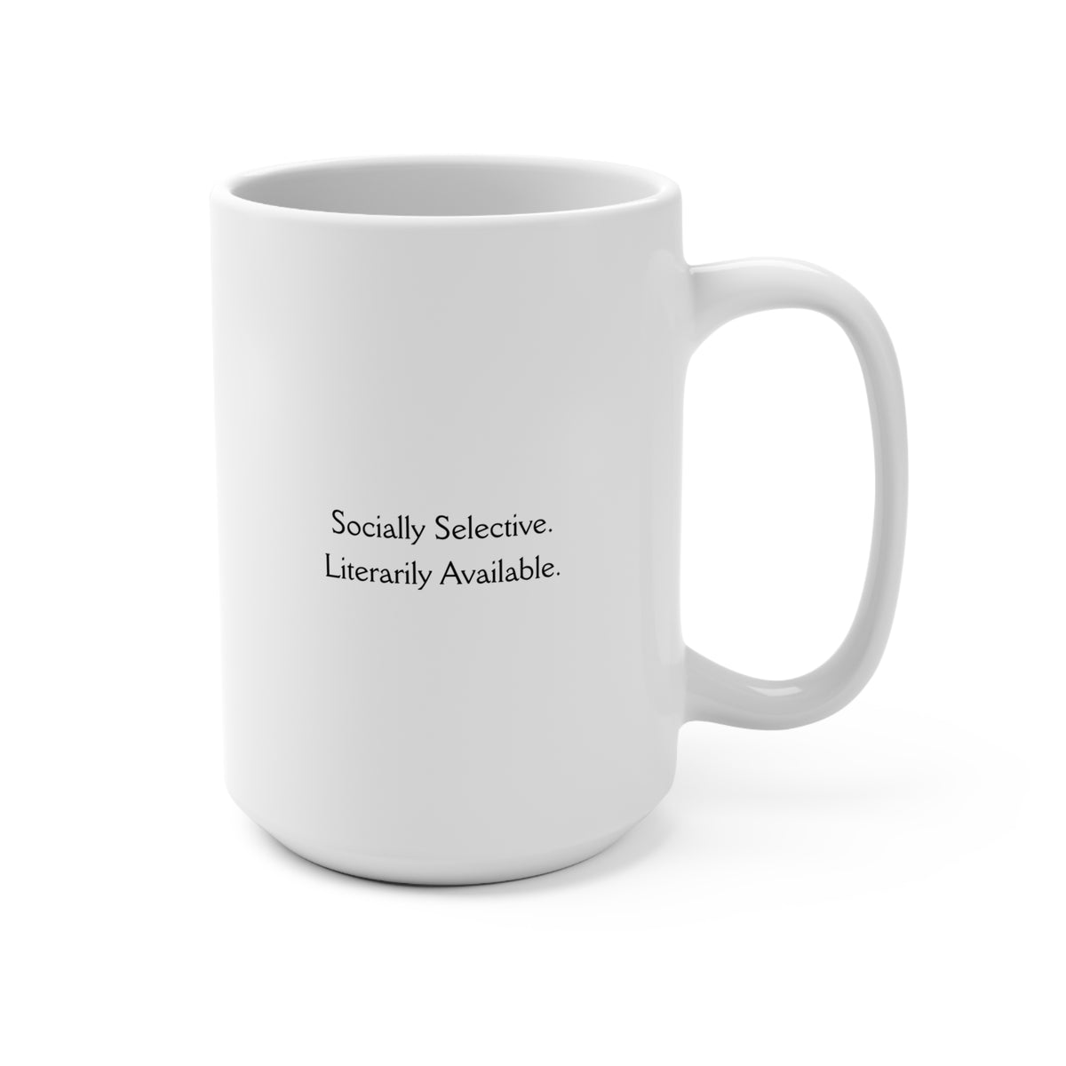 Socially Selective, Literarily Available Mug  15oz Coffee Cup