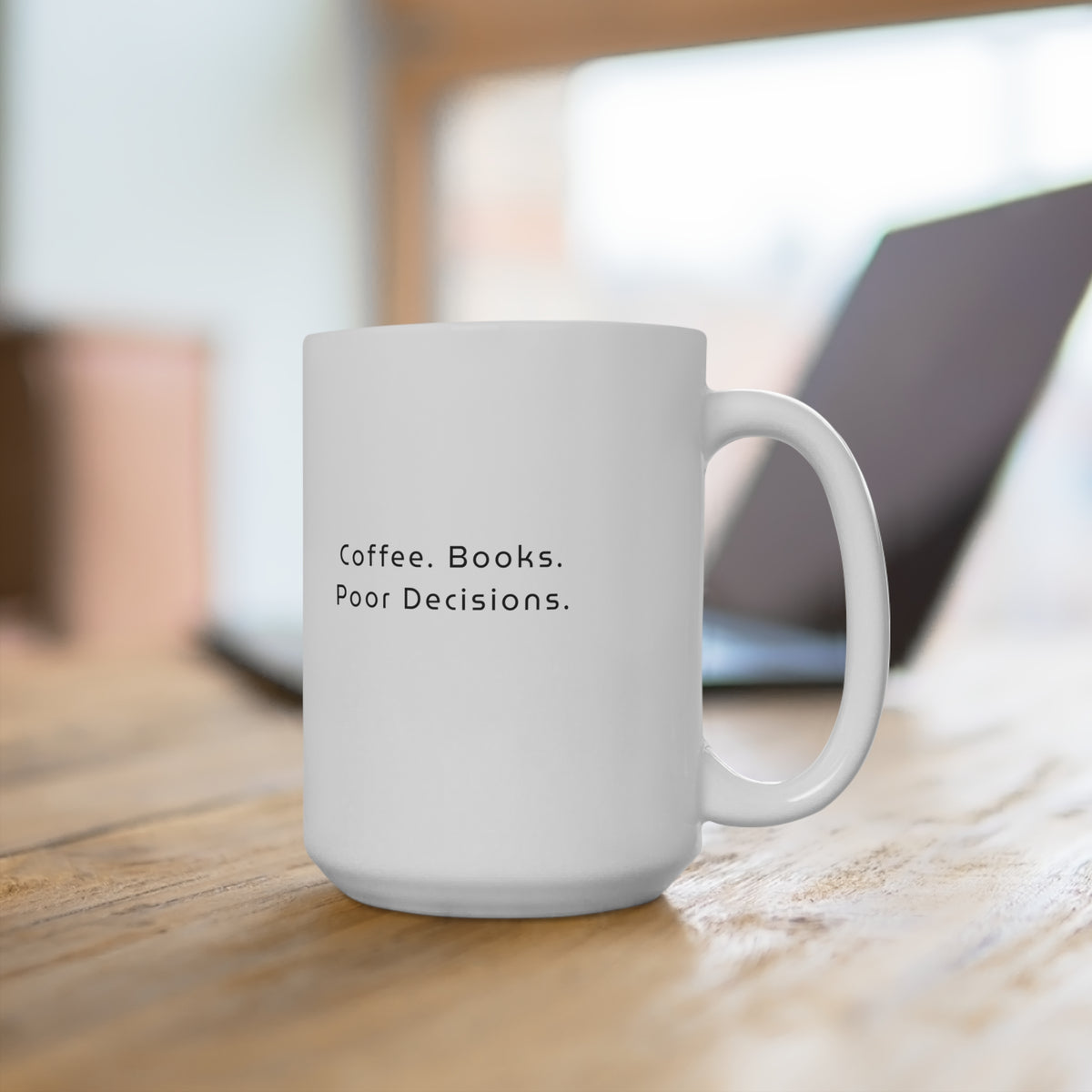Coffee. Books. Poor Decisions. 15oz Mug