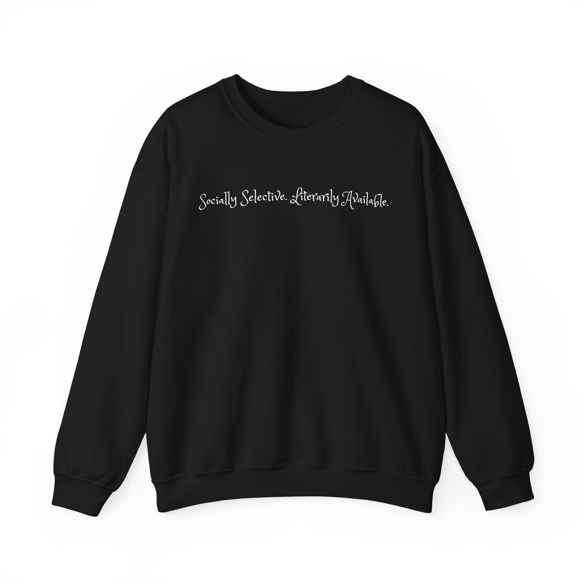 Socially Selective. Literarily Available. Sweatshirt