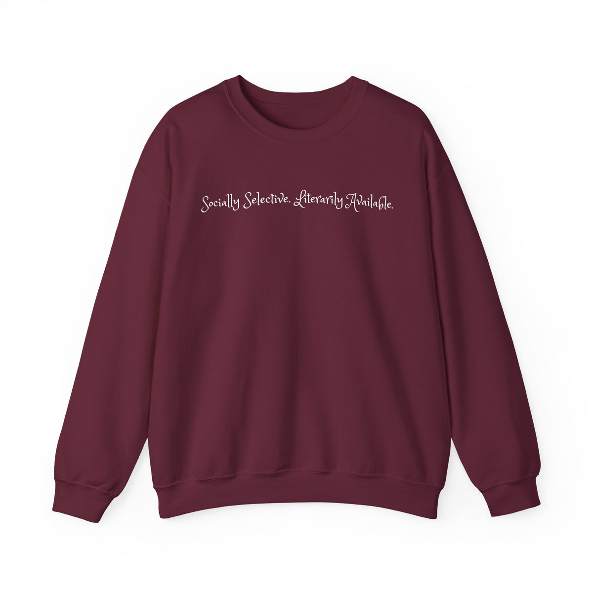 Socially Selective. Literarily Available. Sweatshirt