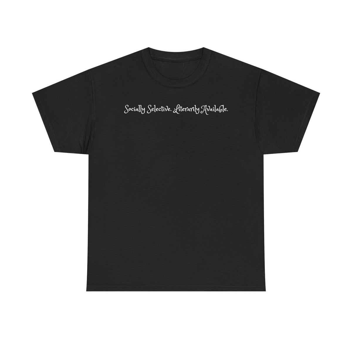 Socially Selective. Literarily Available. T-Shirt