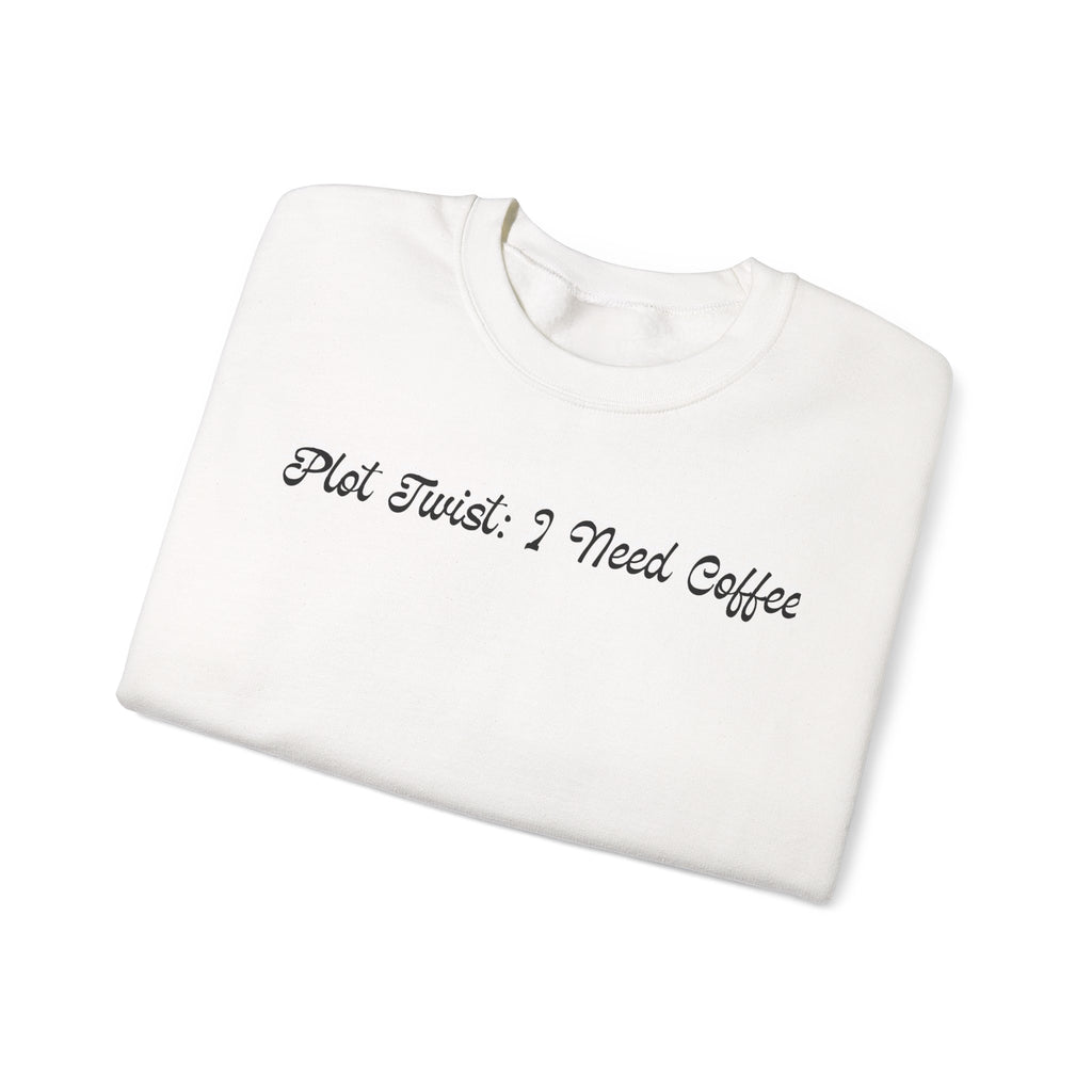 Plot Twist: I Need Coffee Sweatshirt