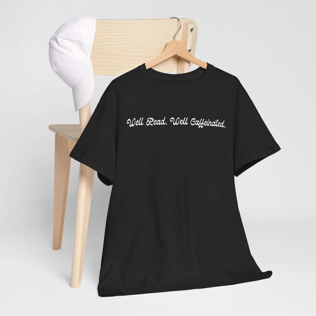 Well Read. Well Caffeinated. T-Shirt