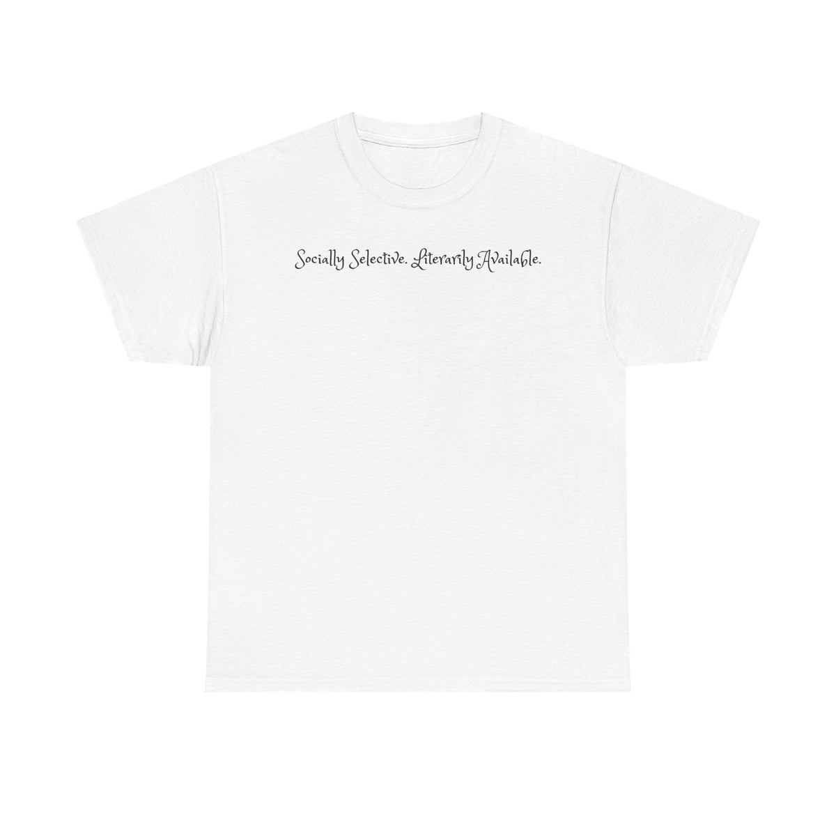Socially Selective. Literarily Available. T-Shirt