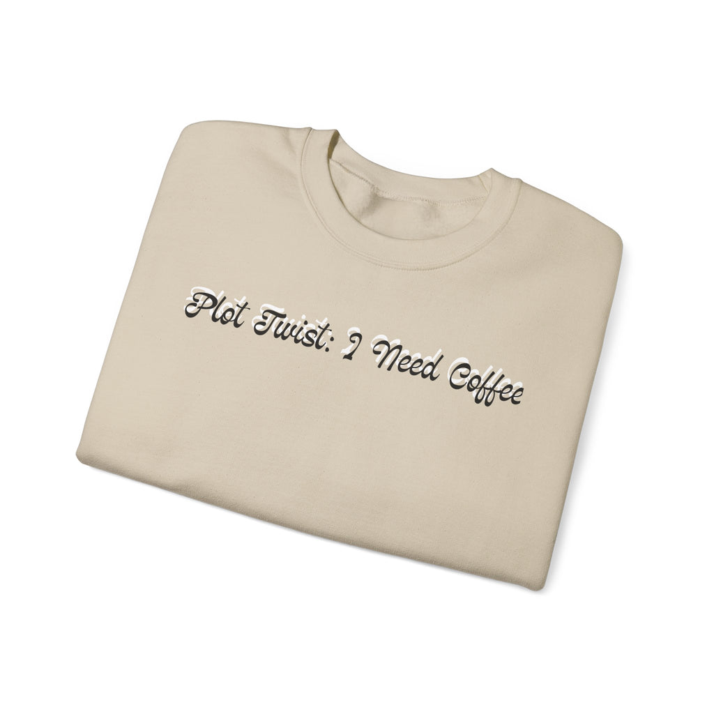 Plot Twist: I Need Coffee Sweatshirt