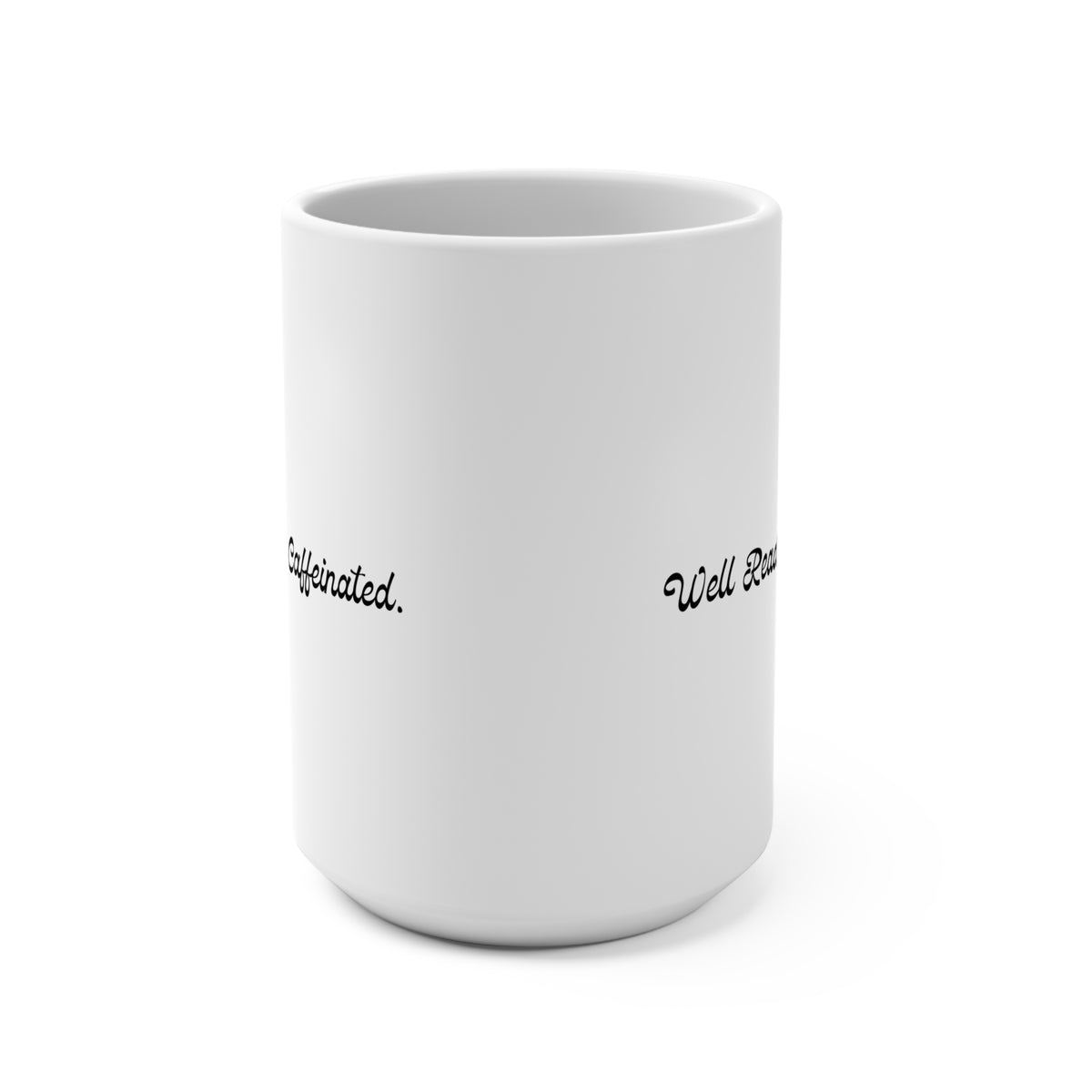 Well Read. Well Caffeinated.  15oz Coffee Mug