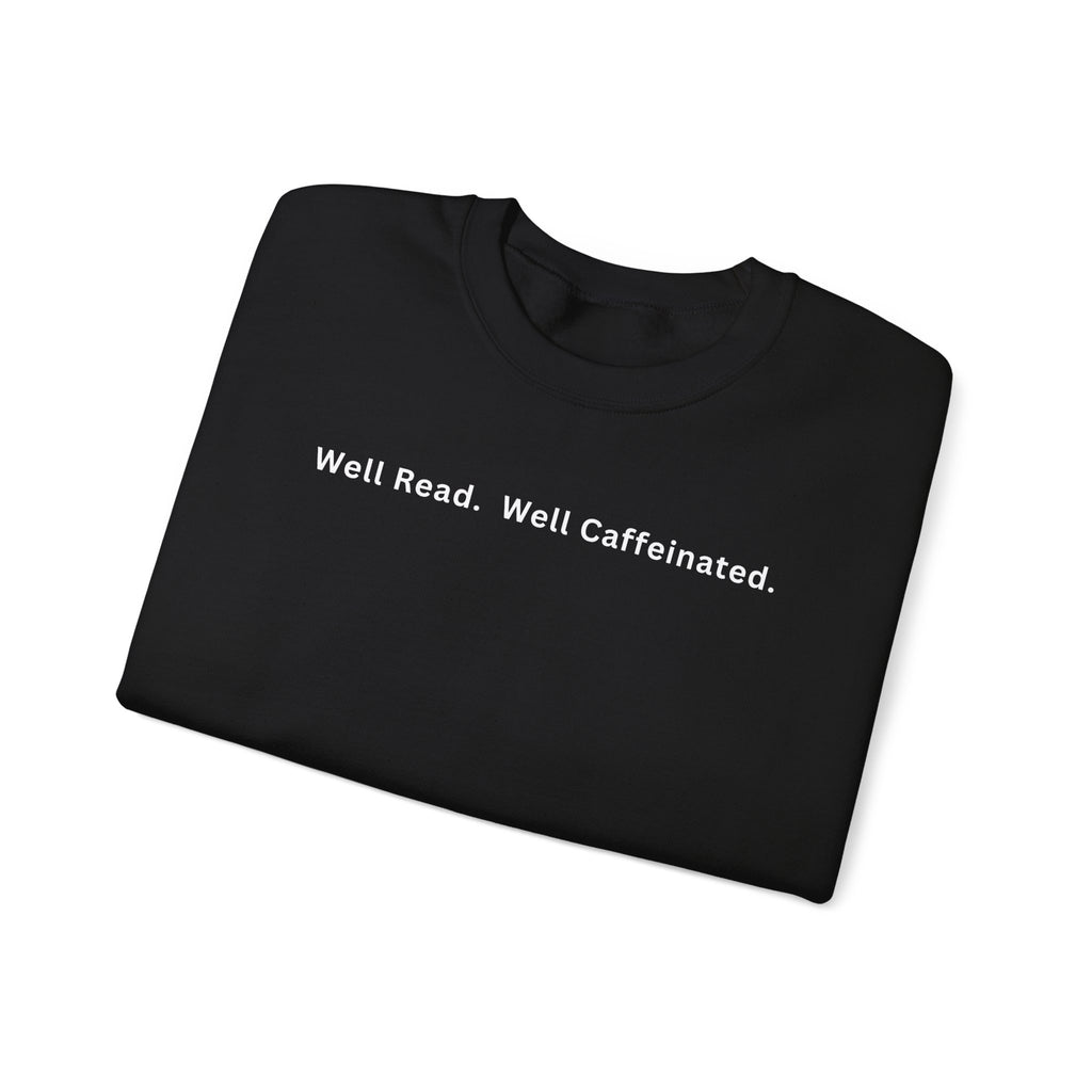 Well Read. Well Caffeinated. Literary Coffee Crewneck Sweatshirt