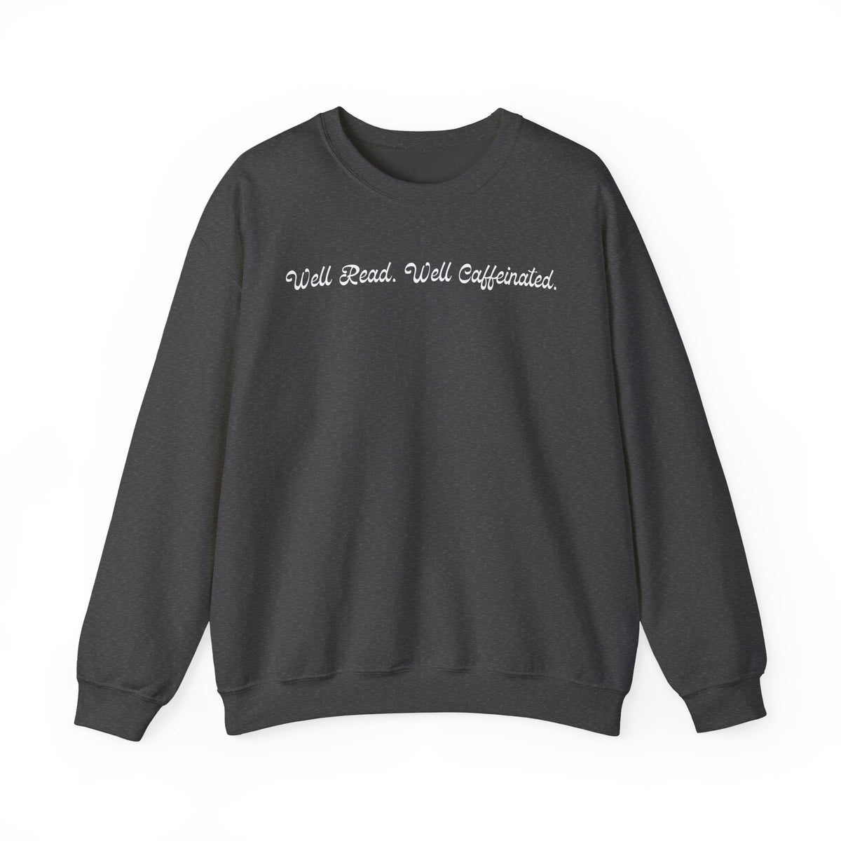 Well Read, Well Caffeinated Sweatshirt
