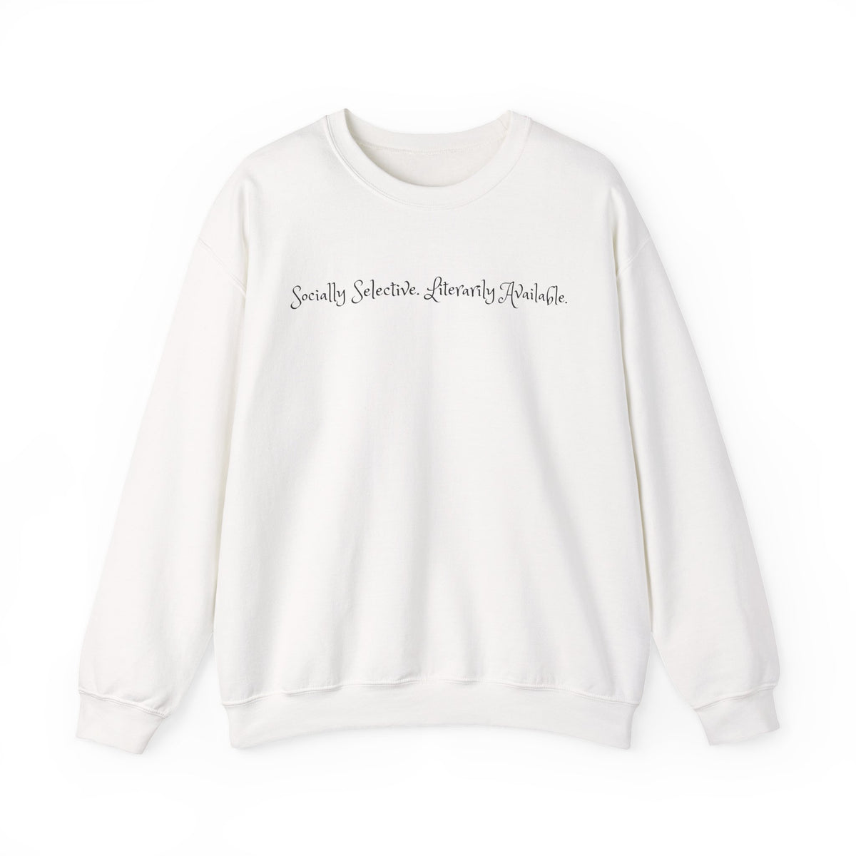 Socially Selective. Literarily Available. Sweatshirt